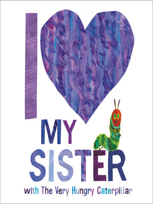 cover image of I Love My Sister with the Very Hungry Caterpillar
